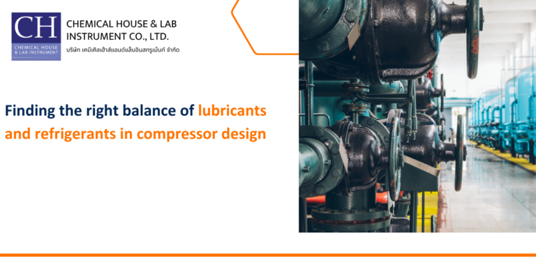 Finding the right balance of lubricants and refrigerants in compressor design
